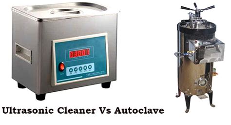 difference between autoclave and ultrasonic cleaner|ultrasonic cleaning devices.